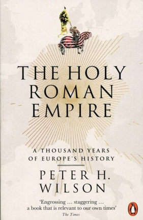 The Holy Roman Empire - Wilson Peter