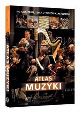 Atlas muzyki 100 najsłynniejszych utworów klasycznych - Oskar Łapeta