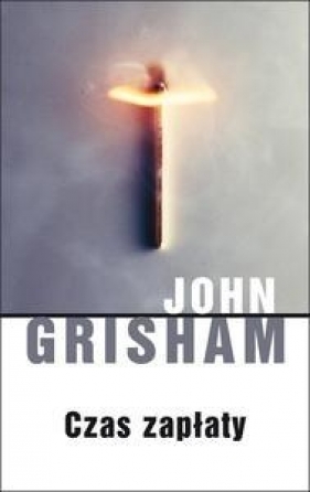Czas zapłaty (Uszkodzona okładka) - John Grisham