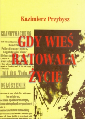 Gdy wieś ratowała życie - Kazimierz Przybysz