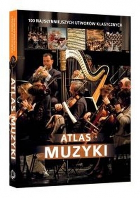 Atlas muzyki 100 najsłynniejszych utworów klasycznych - Łapeta Oskar
