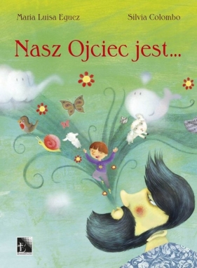 Nasz Ojciec jest... - Maria Luisa Eguez, Silvia Colombo