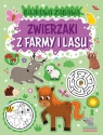 Bajkowa zabawa. Zwierzaki z farmy i lasu Opracowanie zbiorowe