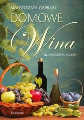 Domowe wina dla początkujących - Caprari Małgorzata