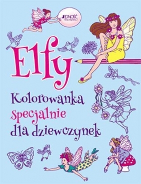 Elfy. Kolorowanka specjalnie dla dziewczynek - Cohen  Hannah