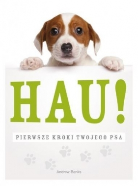 Hau! Pierwsze kroki twojego psa - Andrew Banks