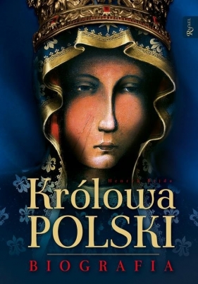 Królowa Polski Biografia - Bejda Henryk