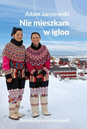 Nie mieszkam w igloo. - Adam Jarniewski