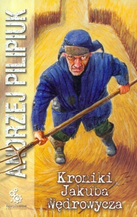 Kroniki Jakuba Wędrowycza - Andrzej Pilipiuk