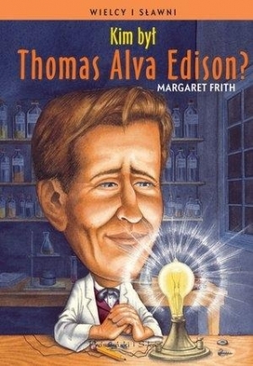Kim był Thomas Alva Edison? - Firth Margaret