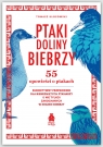 Ptaki Doliny Biebrzy. 55 opowieści o ptakach. Subiektywny przewodnik dla Tomasz Kłosowski
