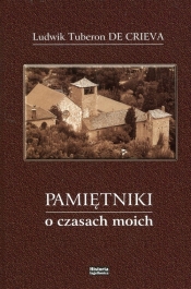 Pamiętniki o czasach moich - Ludwik Tuberon, Ludwik Tuberon de Crieva