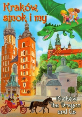 Kraków, smok i my - Miachalec Bogusław, Małkowska Katarzyna<br />