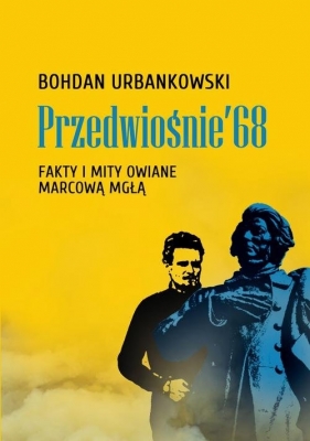 Przedwiośnie '68. - Urbankowski Bohdan