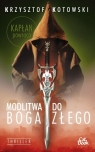 Modlitwa do Boga Złego Kotowski Krzysztof