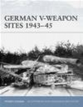 German V-Weapon Sites 1943-45 (F.#72) Steven J. Zaloga, S Zaloga