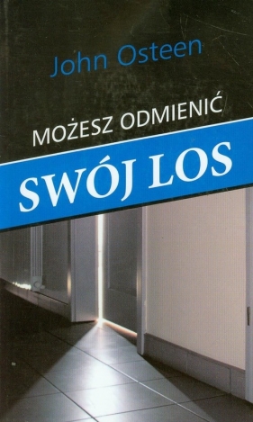 Możesz odmienić swój los - Osteen John