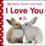 Baby Touch and Feel I Love You (Board book)