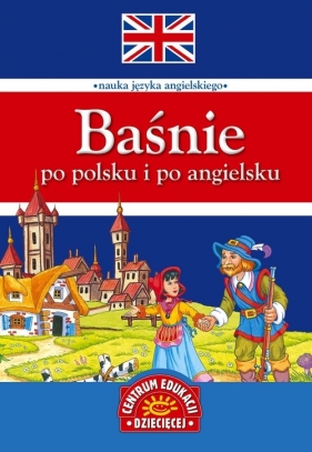 Baśnie po polsku i po angielsku - Opracowanie zbiorowe