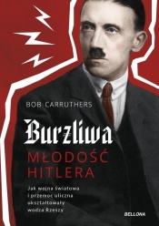 Burzliwa młodość Hitlera - Bob Carruthers