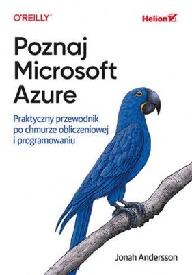 Poznaj Microsoft Azure. Praktyczny przewodnik po chmurze obliczeniowej i programowaniu - Jonah Andersson