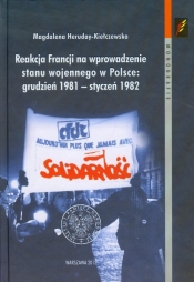 Reakcja Francji na wprowadzenie stanu wojennego w Polsce grudzień 1981-styczeń 1982 - Heruday-Kiełczewska Magdalena