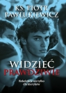 Widzieć prawdziwie. Rekolekcje nie tylko dla..