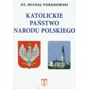 Katolickie państwo narodu polskiego - Poradowski Michał
