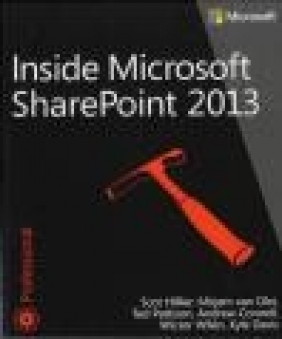 Inside Microsoft SharePoint 2013 Mirjam van Olst, Ted Pattison, Scot Hillier