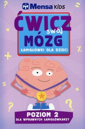 Mensa Kids Ćwicz swój mózg Łamigłówki dla dzieci Poziom 2 - Allen R., Gale H., Skitt C.