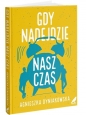 Gdy nadejdzie nasz czas - Agnieszka Dyniakowska