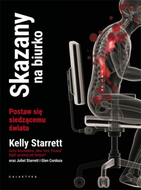 Skazany na biurko - Kelly Starrett