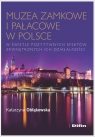 Muzea zamkowe i pałacowe w Polsce w świetle pozytywnych efektów Katarzyna Obłąkowska