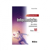 Teraz bajty. Informatyka dla szkoły podstawowej. Klasa 6 - Grażyna Koba