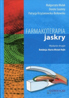 Farmakoterapia jaskry - Małgorzata Mulak, Dorota Szumny, Patrycja Krzyżanowska-Berkowska