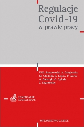Regulacje COVID-19 w prawie pracy - Wojciech K. Brzostowski, Alina Giżejowska, Monika Gładoch
