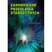 Zakodowane przesłania starożytnych - Igor Witkowski