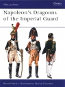 Napoleon?s Dragoons of the Imperial Guard Pawly Ronald