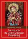 Rozważania do Siedmiu Boleści Matki Bożej Miriam Mirosława Stopikowska