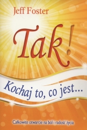 Tak kochaj to co jest - Jeff Foster