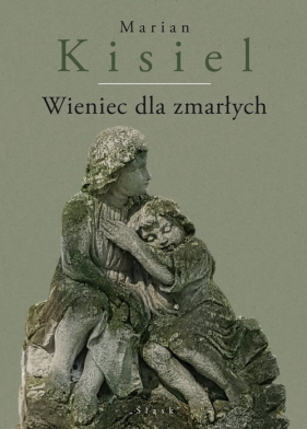 Wieniec dla zmarłych - Marian Kisiel