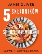 5 składników po śródziemnomorsku - Jamie Oliver