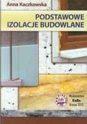 Podstawowe izolacje budowlane - Kaczkowska Anna