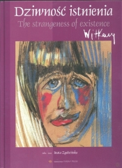 Witkacy Dziwność istnienia The strangeness of existence wersja polsko angielska