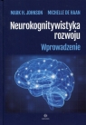 Neurokognitywistyka rozwoju Wprowadzenie Johnson Mark H., Haan Michelle