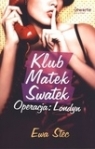 Klub Matek Swatek Operacja: Londyn
