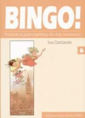 Bingo! 6 Podręcznik do języka angielskiego - Dzierżawska Ewa