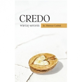 Credo. Wierzę sercem - Mateusz Czubak