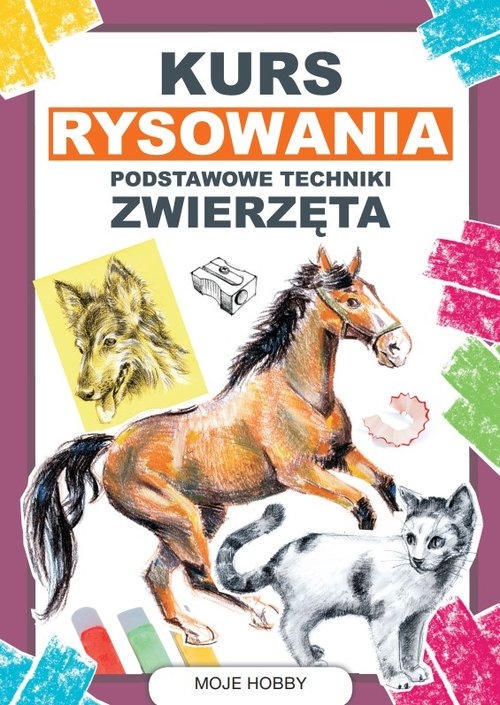 Kurs rysowania. Podstawowe techniki. Zwierzęta