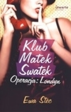 Klub Matek Swatek Operacja: Londyn - Stec Ewa